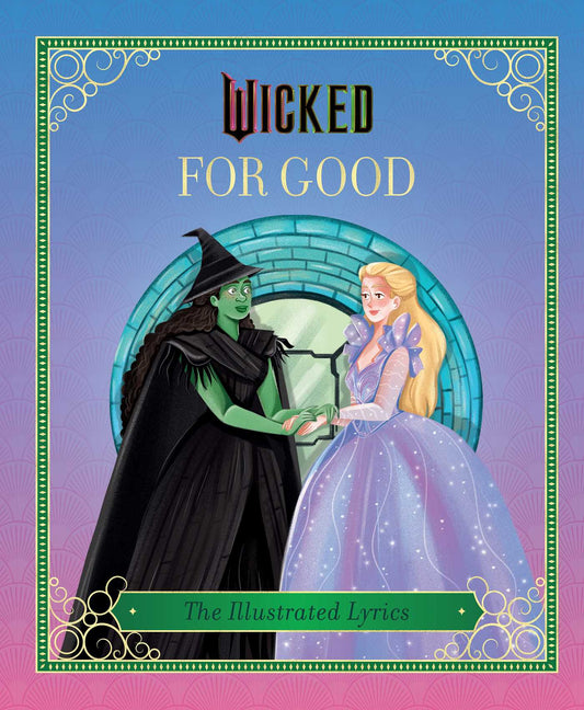 【Wicked】"For Good: The Illustrated Lyrics"
